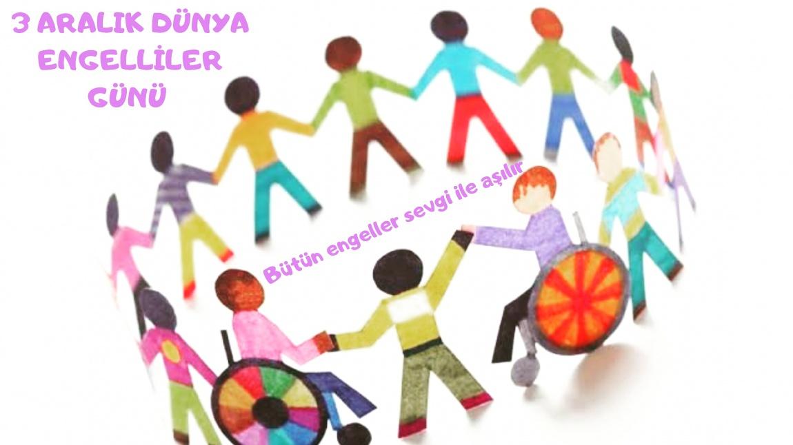 Okulumuzdan 3 Aralık Dünya Engelliler Günü Mesajı